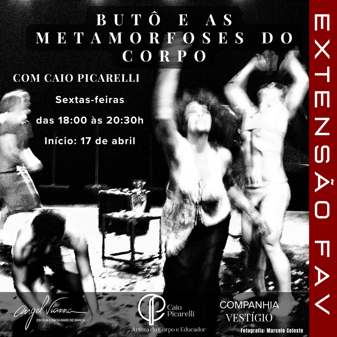 (FAV) Extensão Universitária em Dança Butô e as Metamorfoses do Corpo